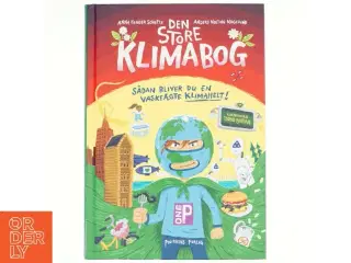 Den store klimabog : sådan bliver du en vaskeægte klimahelt! af Anna Fenger Schefte (Bog)