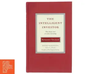 The intelligent investor : the classic text on value investing af Benjamin Graham (Bog)