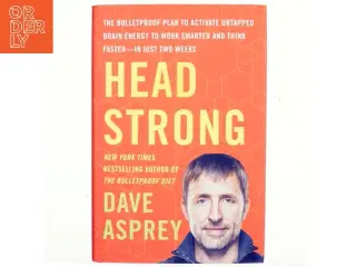 Head strong : the bulletproof plan to activate untapped brain energy to work smarter and think faster-in just two weeks af Dave Asprey (Bog)