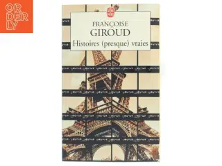 Histoires (presque) vraies : récits af Fran&#231;oise Giroud (Bog)