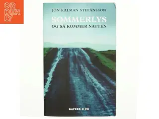Sommerlys og så kommer natten af J&#243;n Kalman Stef&#225;nsson (Bog)
