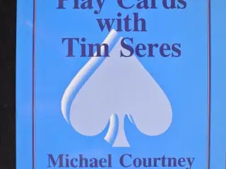 play cards with tim seres, by michael courtney, em