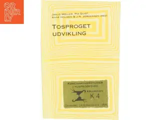 Tosproget udvikling af Janus Møller, Pia Quist, Anne Holmen og J. N. Jørgensen