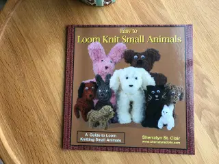 Loom Knit Small Animals  -  A Guide ....