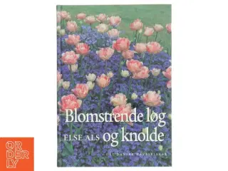 Blomstrende løg og knolde af Else Als (Bog)