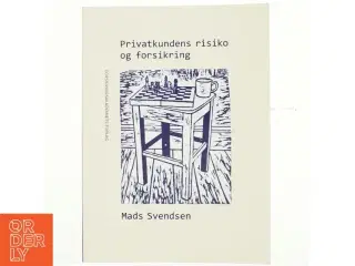 Privatkundens risiko og forsikring af Mads Svendsen (f. 1973-06-14) (Bog)