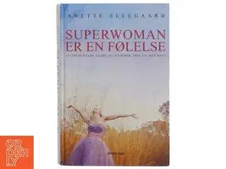 Superwoman er en følelse af Anette Ellegaard