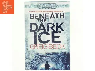 Beneath the Dark Ice af Greig Beck (Bog)