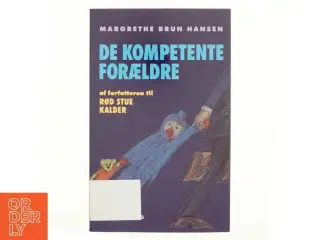 De kompetente forældre af Margrethe Brun Hansen (Bog)