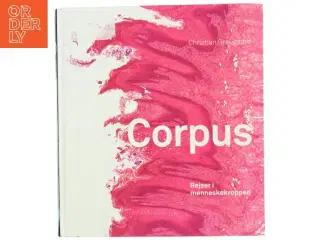 Corpus : rejser i menneskekroppen af Christian Graugaard (Bog)