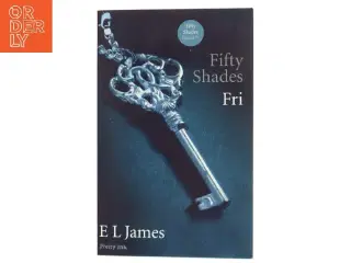 Fifty shades. Bind 3, Fri af E. L. James (Bog)