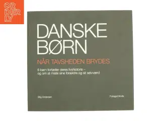 Danske børn - når tavsheden brydes af Stig Andersen (Bog)