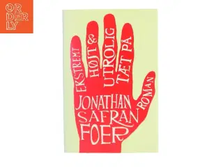 Ekstremt højt & utrolig tæt på : roman af Jonathan Safran Foer (Bog)