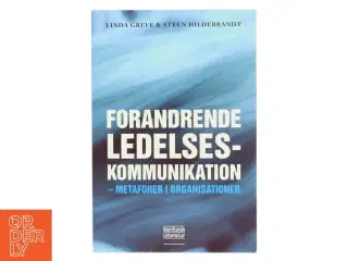 Forandrende ledelseskommunikation : metaforer i organisationer af Linda Greve (Bog)