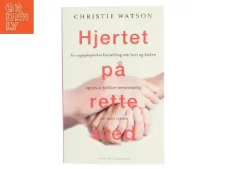 Hjertet på rette sted af Christie Watson (Bog)