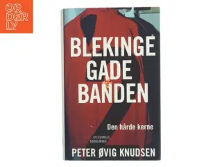 Blekingegadebanden. Bind 2, Den hårde kerne af Peter Øvig Knudsen (Bog)
