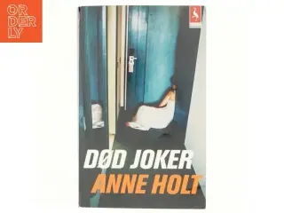 Død joker : en Hanne Wilhelmsen-roman af Anne Holt (f. 1958-11-16) (Bog)