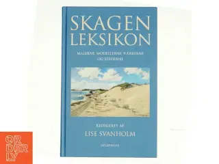 Skagenleksikon : malerne, modellerne, værkerne og stederne af Lise Svanholm (Bog)