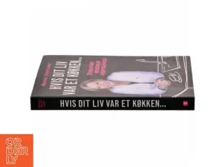 Hvis dit liv var et køkken : topchefens personlige værktøjskasse af Pernille Spiers-Lopez (Bog)