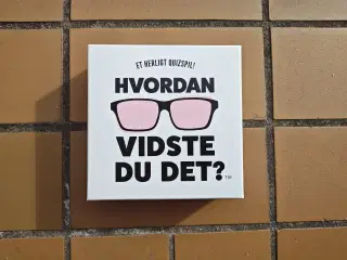 Hvordan vidste du det ? Herligt Quizspil Brætspil
