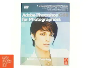 Adobe Photoshop CS5 for photographers : a professional image editor's guide to the creative use of Photoshop for the Macintosh and pc af Martin Evenin