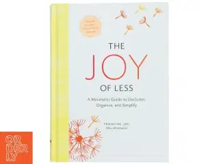 The Joy of Less: A Minimalist Guide to Declutter, Organize, and Simplify - Updated and Revised (Minimalism Books, Home Organization Books, Declutterin