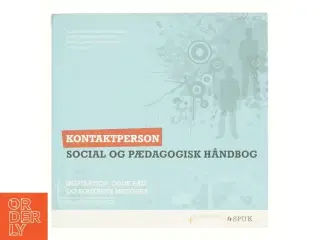 Kontaktperson - social og pædagogisk håndbog : inspiration, gode råd og konkrete metoder af Klaus Goldschmidt Henriksen (Bog)
