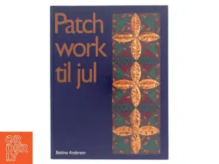 Patchwork til jul af Bettina Andersen (f. 1965) (Bog)