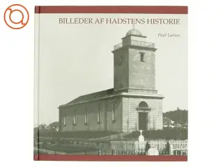 Billeder af Hadstens historie af Poul Larsen (f. 1944) (Bog)