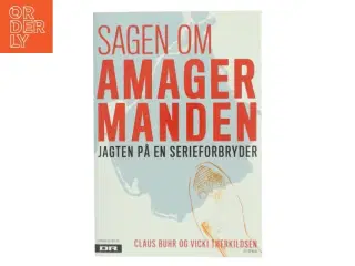 Sagen om Amagermanden : jagten på en serieforbryder af Claus Buhr (Bog)