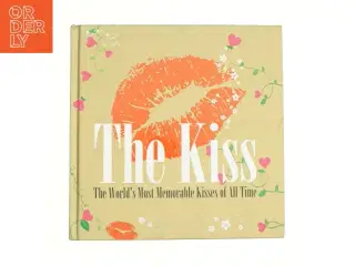 The Kiss : the Most Notorious Kisses of All Time by Birgit Krols af Birgit Krols (Bog)