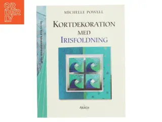 Kortdekoration med irisfoldning af Michelle Powell (Bog)