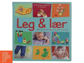 Leg & lær : 1001 sjove aktiviteter til børn fra 0-6 år (Bog)