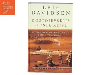 Dostojevskijs sidste rejse : en personlig beretning om et lands forvandling : rejseerindringer af Leif Davidsen (Bog)