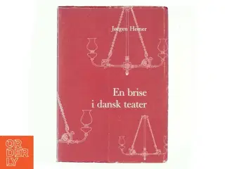 En brise i dansk teater af Jørgen Heiner (bog)