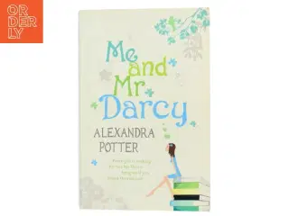 Me and Mr Darcy af Alexandra Potter (Bog)