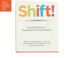Shift! Powerful Stories of Organizational Transformation af . (Bog)