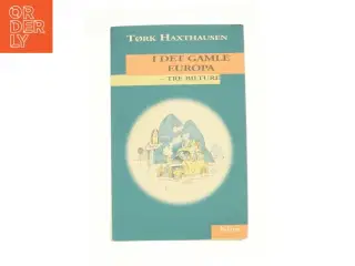 I det gamle Europa af Tørk Haxthausen (Bog)