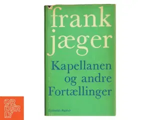 Kapellanen og andre Fortællinger af Frank Jæger (Bog)