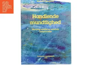 Handlende mundtlighed af Mads Th. Haugsted (Bog)