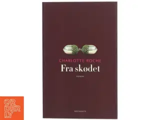 Fra skødet : roman af Charlotte Roche (Bog)