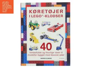 Køretøjer i LEGO-klodser : 40 fantasifulde og finurlige ideer til modeller bygget med klassisk LEGO af Warren Elsmore (Bog)