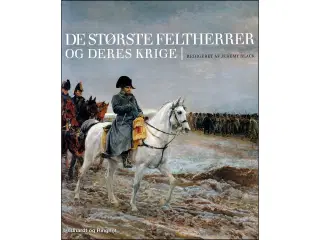 De største feltherrer og deres krige