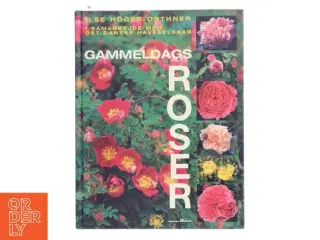 Gammeldags Roser af Ilse Hger-Orthner (Bog)