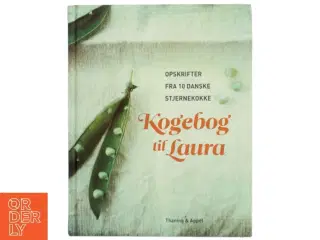 Kogebog til Laura : opskrifter fra 10 danske stjernekokke (Bog)