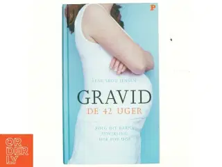 Gravid : de 42 uger af Lene Skou Jensen (Bog)