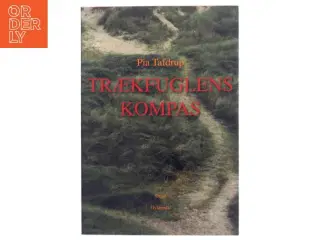 Trækfuglens kompas : digte af Pia Tafdrup (Bog)