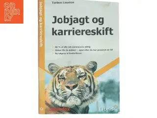 Jobjagt og karriereskift : 60% af alle jobs annonceres aldrig : sådan får du jobbet - også efter du har passeret de 50 af Torben Lauste