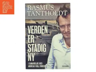 Verden er stadig ny af Rasmus Tantholdt (f. 1973) (Bog)