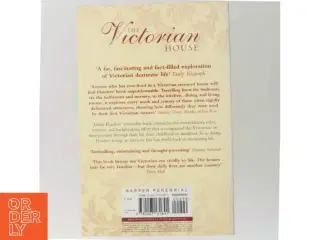The Victorian house : domestic life from childbirth to deathbed af Judith Flanders (Bog)
